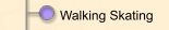 Walking Skating